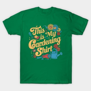 This is my Gardening Shirt | Gardening T-Shirt